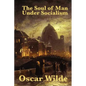 The Soul of Man Under Socialism - Paperback