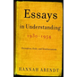 Essays in Understanding, 1930-1954: Formation, Exile, and Totalitarianism - Paperback