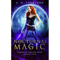 Nocturnal Magic: An Urban Fantasy Novel - Paperback