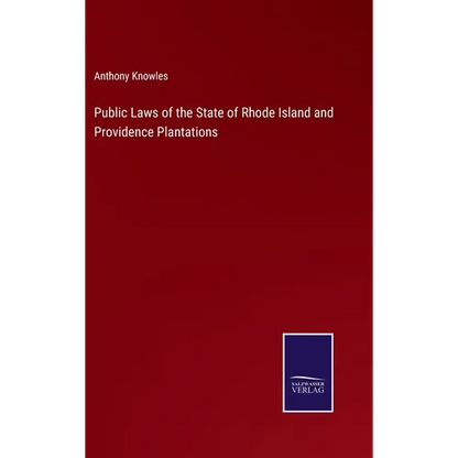 Public Laws of the State of Rhode Island and Providence Plantations - Hardcover