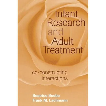 Infant Research and Adult Treatment: Co-Constructing Interactions - Paperback
