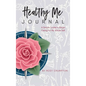 Healthy Me Journal: A Simple Guide to Begin Caring for My Whole Self - Hardcover