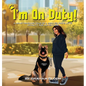 I'm On Duty!: A Heartwarming Tale of a Service Dog's Love, Loyalty And Adventure - Hardcover