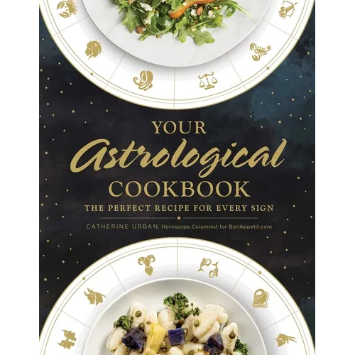 Your Astrological Cookbook: The Perfect Recipe for Every Sign - Hardcover