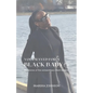 You Prayed for a Black Baby?, The stories of five extraordinary black women! - Paperback