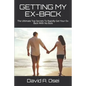 Getting My Ex-Back: The Ultimate Top Secrets To Rapidly Get Your Ex-Back With No Buts - Paperback
