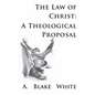 The Law of Christ: A Theological Proposal - Paperback