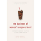 The Business of Women's Empowerment: Corporate Gender Politics in the Global South - Paperback