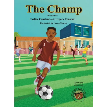 The Champ: A Book About Kids Sportsmanship I Kids Teamwork Outdoor Sports Coaching Soccer-Football Game Players Kids Ages 5-12 I Grandparent-Grandchil - Hardcover