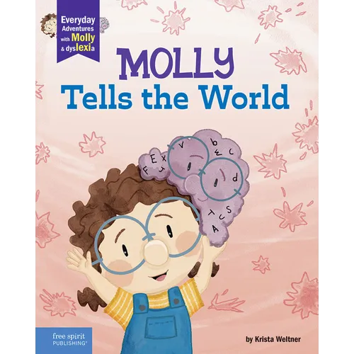 Molly Tells the World: A Book about Dyslexia and Self-Esteem - Hardcover
