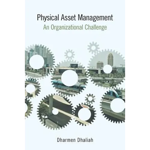 Physical Asset Management: An Organizational Challenge - Paperback