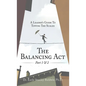 The Balancing Act Part 1 & 2: A Leader's Guide To Tipping The Scales - Hardcover