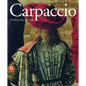 Carpaccio: Major Pictorial Cycles - Hardcover