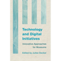 Technology and Digital Initiatives: Innovative Approaches for Museums - Paperback