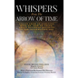 Whispers from the Arrow of Time: Essays from an Evolving Mind on How to Think about National Security in the Information Age - Hardcover