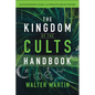 The Kingdom of the Cults Handbook: Quick Reference Guide to Alternative Belief Systems - Paperback