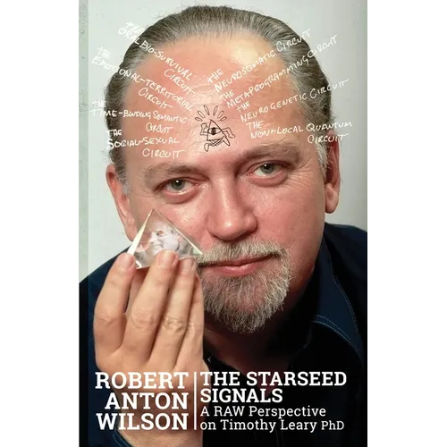 The Starseed Signals: A RAW Perspective on Timothy Leary - Paperback