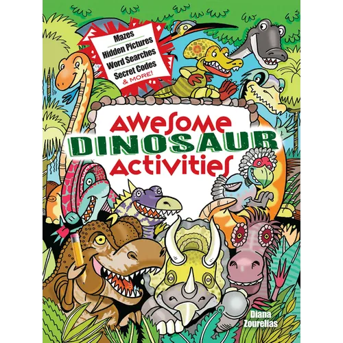 Awesome Dinosaur Activities: Mazes, Hidden Pictures, Word Searches, Secret Codes, Spot the Differences, and More! - Paperback