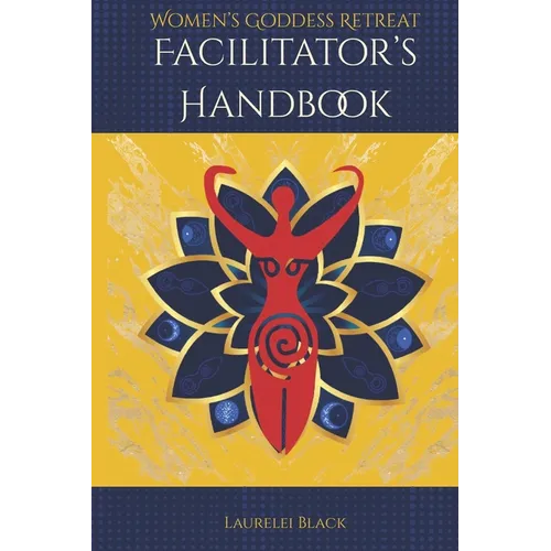 Women's Goddess Retreat Facilitator's Handbook - Paperback