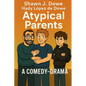 Atypical Parents: A Comedy-Drama Novel - Paperback