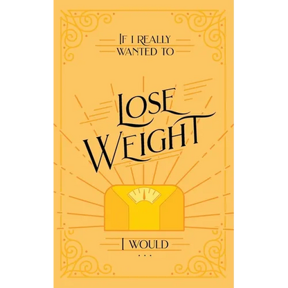 If I Really Wanted to Lose Weight, I Would... - Paperback