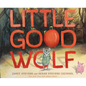 Little Good Wolf - Hardcover
