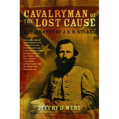 Cavalryman of the Lost Cause: A Biography of J. E. B. Stuart - Paperback