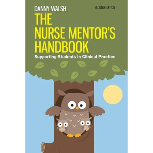 The Nurse Mentor's Handbook: Supporting Students in Clinical Practice - Paperback