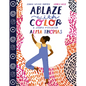 Ablaze with Color: A Story of Painter Alma Thomas - Hardcover