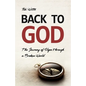 Back to God: The Journey of Hope through a Broken World - Paperback