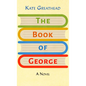 The Book of George - Library Binding