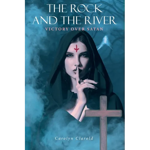 The Rock and the River: Victory over Satan - Paperback
