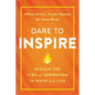 Dare to Inspire: Sustain the Fire of Inspiration in Work and Life - Hardcover