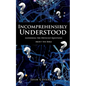 Incomprehensibly Understood - Paperback