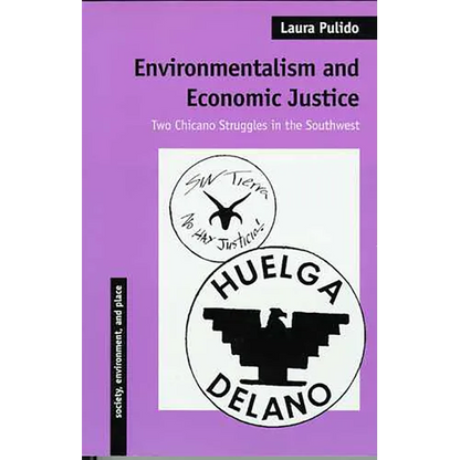 Environmentalism and Economic Justice: Two Chicano Struggles in the Southwest - Paperback