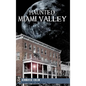 Haunted Miami Valley - Hardcover