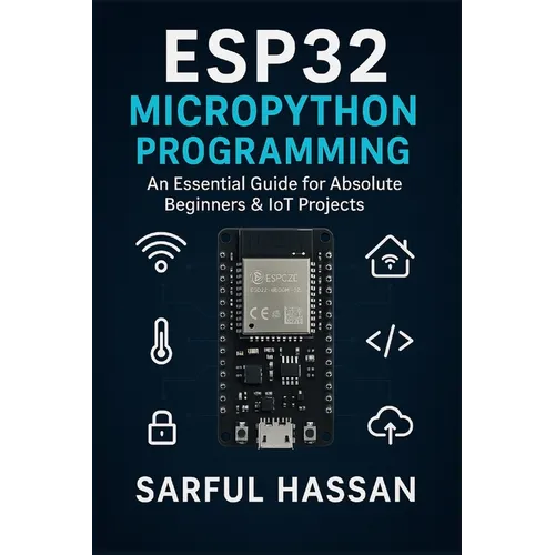 ESP32 MicroPython Programming: An Essential Guide for Absolute Beginners & IoT Projects - Paperback