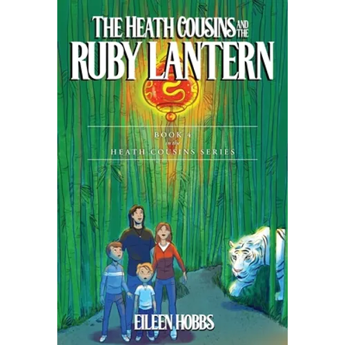 The Heath Cousins and the Ruby Lantern: Book 4 in the Heath Cousins Series - Paperback