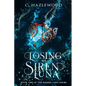 Losing My Siren Luna: Book One in the Hidden Cove Series - Paperback