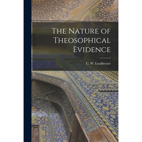 The Nature of Theosophical Evidence - Paperback