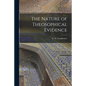 The Nature of Theosophical Evidence - Paperback