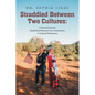 Straddled Between Two Cultures: A Personal Journey - Paperback