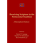 Receiving Scripture in the Pentecostal Tradition: A Reception History - Paperback