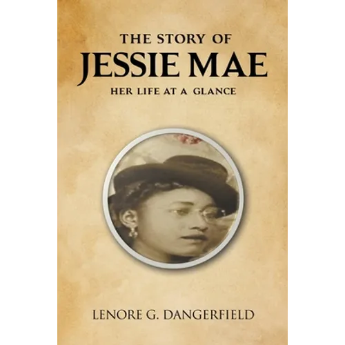 The Story Of Jessie Mae: Her Life At A Glance - Paperback