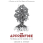 The Apprentice: The World and the Universe as One: A Treatise on the First Degree of Freemasonry - Hardcover