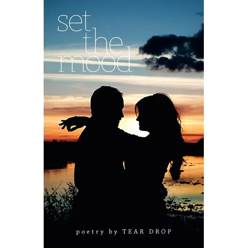 Set the Mood: A Collection of Poems from 1993-2005 - Paperback