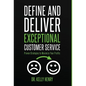 Define and Deliver Exceptional Customer Service: Proven Strategies to Maximize Your Profits - Hardcover