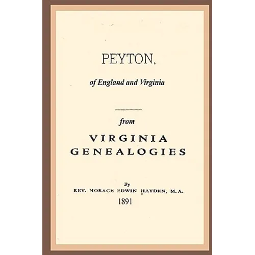 Peyton, Of England And Virginia: From Virginia Genealogies - Paperback