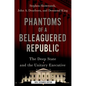 Phantoms of a Beleaguered Republic: The Deep State and the Unitary Executive - Paperback