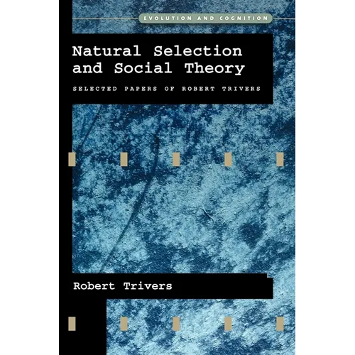 Natural Selection and Social Theory: Selected Papers of Robert Trivers - Paperback